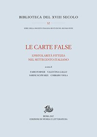 Le carte false. Epistolarità fittizia nel Settecento