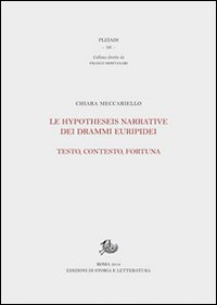 Le hypotheseis narrative dei drammi euripidei. Testo, contesto, fortuna