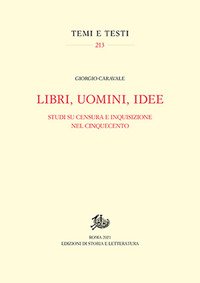 Libri, uomini, idee. Studi su censura e Inquisizione nel Cinquecento