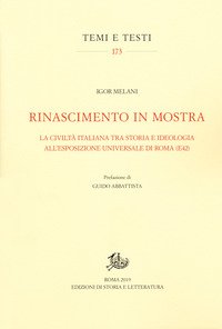 Rinascimento in mostra. La civiltà italiana tra storia e ideologia all'Esposizione Universale di Roma (E42)