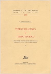 Tempo religioso e tempo storico. Saggi e note di storia sociale e religiosa dal Medioevo all'età contemporanea