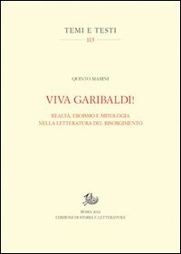 Viva Garibaldi! Realtà, eroismo e mitologia nella letteratura del Risorgimento