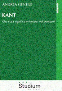 Kant. Che cosa significa orientarsi nel pensare?