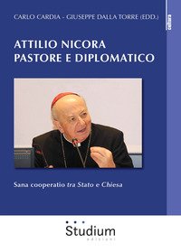 Attilio Nicora pastore e diplomatico. Sana coperatio tra Stato e Chiesa