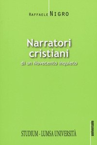 Narratori cristiani di un Novecento inquieto