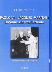 Paolo VI-Jacques Maritain. Un'amicizia intellettuale