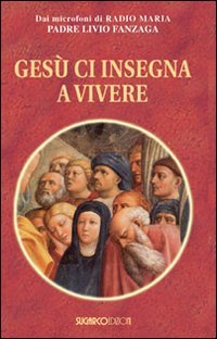 Gesu` Ci Insegna A Vivere