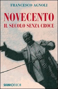 Novecento Il Secolo Senza Croce