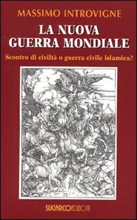 Nuova Guerra Mondiale. Scontro Di Civilta` O