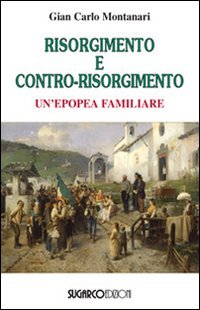 Risorgimento E Contro-risorgimento. Un`epopea