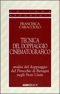 Tecnica Del Doppiaggio Cinematografico. Analisi Del Doppiagg (la)