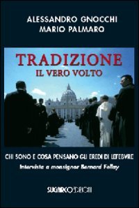 Tradizione. Il Vero Volto. Chi Sono E Cosa Pensano Gli Eredi