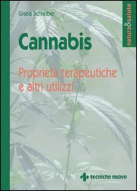 Cannabis. Proprietà terapeutiche e altri utilizzi