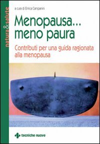Menopausa... Meno paura. Contributi per una guida ragionata alla menopausa
