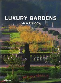 Luxury gardens. UK & Ireland