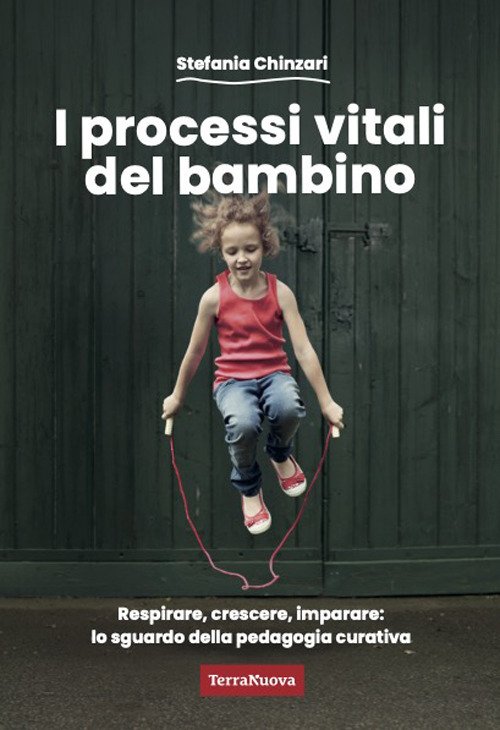 I processi vitali del bambino. Respirare, crescere, imparare: lo sguardo della pedagogia curativa