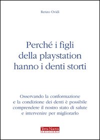 Perché i figli della Playstation hanno i denti storti