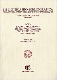Acta S. Congregationis de Propaganda Fide pro Terra Sancta. Vol. 3: 1847-1851.
