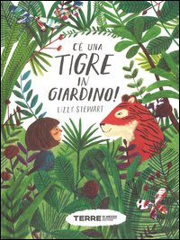 C'è una tigre in giardino!