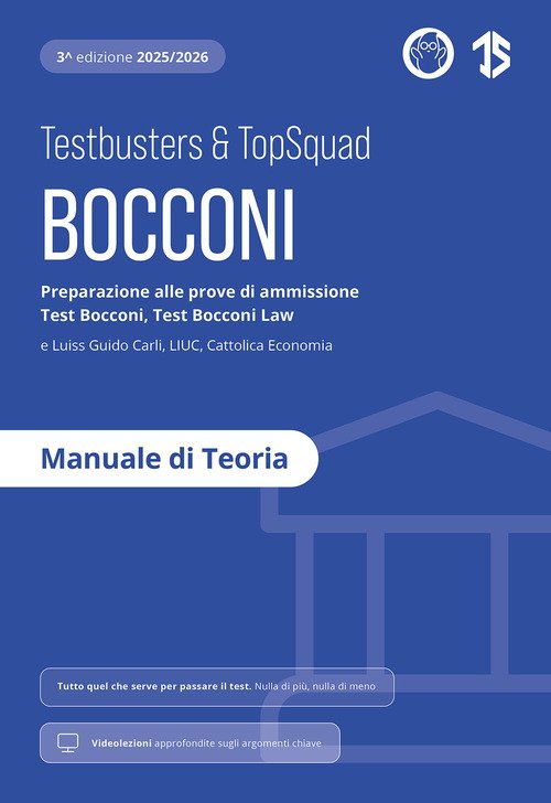 Testbusters Bocconi e LUISS. Manuale di Teoria. Preparazione ai test di ammissione Bocconi Economia, Bocconi Law, Luiss, LIUC e Cattolica