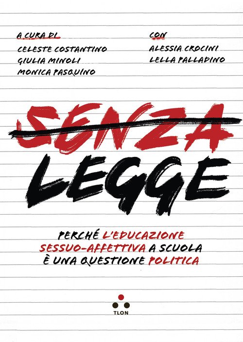 Senza legge. Perché l'educazione sessuo-affettiva a scuola è una questione politica