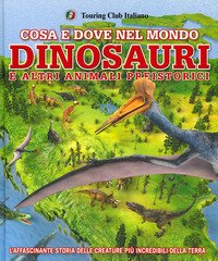 Dinosauri e altri animali preistorici