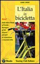 L'Italia in bicicletta. Nord. Dalla Valle d'Aosta all'Emilia-Romagna gli 86 itinerari più belli di cicloturismo e mountain bike