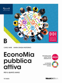Economia Attiva Pubblica. Con Verso L?esame Di Stato. Per Gli Ist. Tecnici. Con E-book. Con Espa...