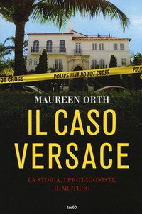 Il caso Versace. La storia, i protagonisti, il mistero
