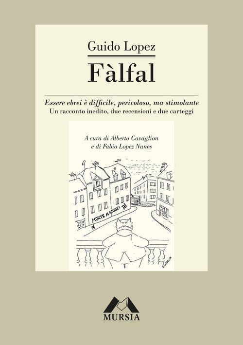 Fàlfal. Essere ebrei è difficile, pericoloso, ma stimolante. Un racconto inedito, due recensioni e due carteggi