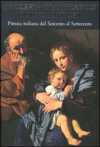 Galleria Giamblanco. Dipinti antichi. Pittura italiana dal Seicento al Settecento