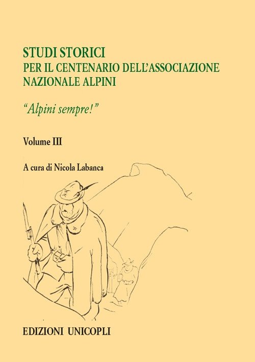 Studi storici nel centenario dell'Associazione Nazionale Alpini