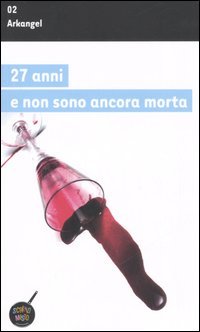 27 Ani E Non Sono Ancor Morto