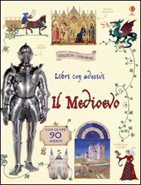 Il Medioevo. Con adesivi