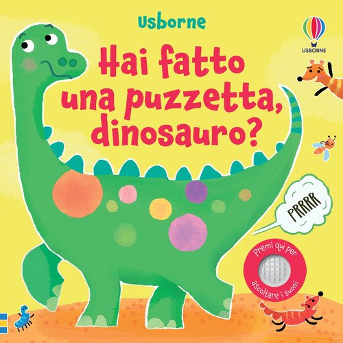 Hai fatto una puzzetta, dinosauro?