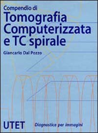 Compendio di tomografia computerizzata e TC spirale