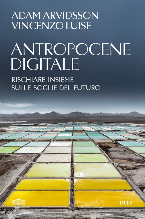 Antropocene digitale. Rischiare insieme sulle soglie del futuro