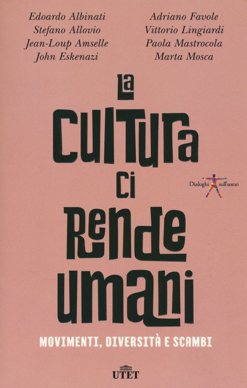 La cultura ci rende umani. Movimenti, diversità e scambi