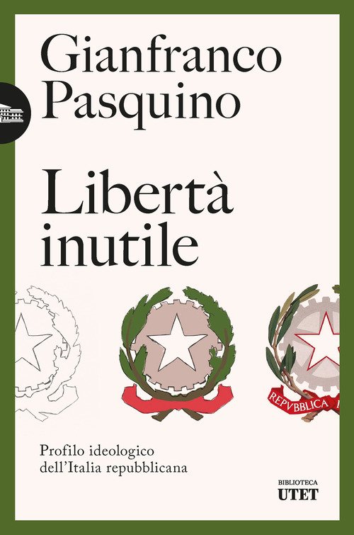 Libertà inutile. Profilo ideologico dell'Italia repubblicana