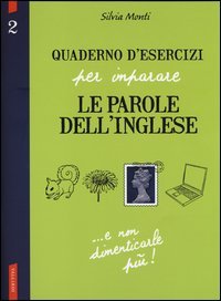 Quaderno d'esercizi per imparare le parole dell'inglese