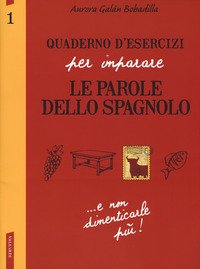 Quaderno d'esercizi per imparare le parole dello spagnolo