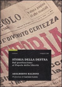 Storia della destra. Dal postfascismo al Popolo della libertÃ