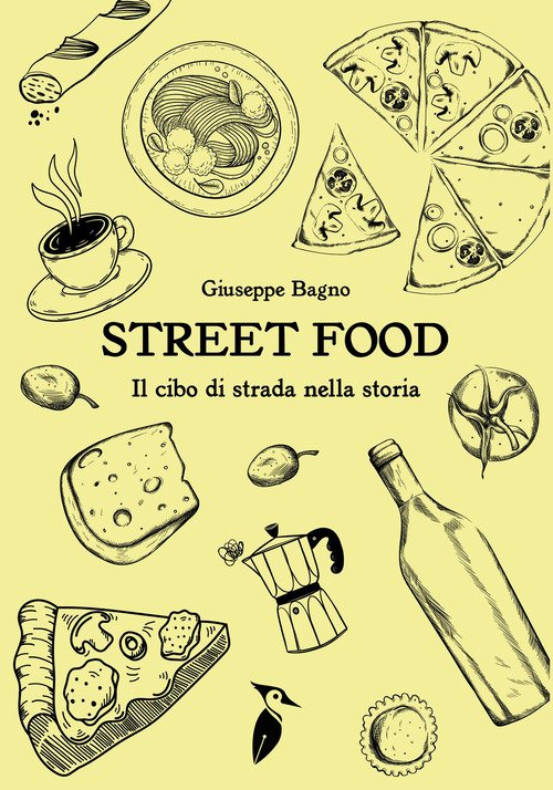 Street food. Il cibo di strada nella storia