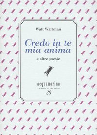 Credo in te mia anima e altre poesie
