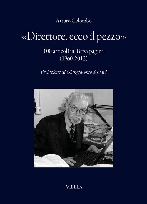 «Direttore, ecco il pezzo». 100 articoli in Terza pagina (1960-2015)