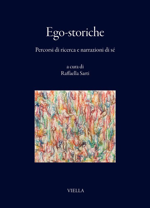 Ego-storiche. Percorsi di ricerca e narrazioni di sè
