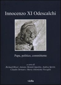 Innocenzo XI Odescalchi. Papa, politico, committente