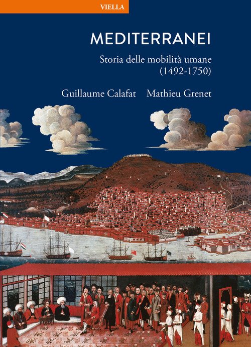 Mediterranei. Storia delle mobilità umane (1492-1750)