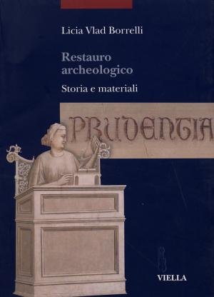 Restauro archeologico. Storia e materiali
