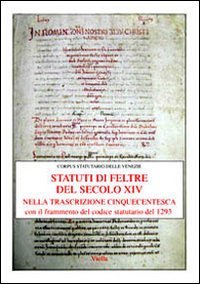 Gli statuti di Feltre del secolo XIV nella trascrizione cinquecentesca